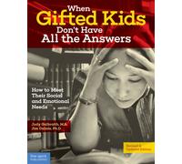 When Gifted Kids Don't Have All the Answers : How to Meet Their Social and Emotional Needs