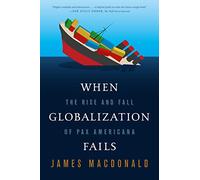 When Globalization Fails: The Rise and Fall of Pax Americana