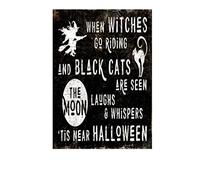 When Go Riding And Black Cats Are Seen The Laughs Whispers Tis Near Halloween Spooky Halloween Wall Decor Creepy Halloween Sign Funny Vintage Metal Sign Poster 8X12 Inches