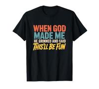 When God Assembled Me He Grinned and Said funny Sarcastic T-Shirt