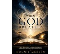 When God Breathes: The Power Of A God Breathed Word