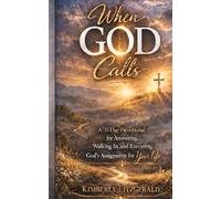 WHEN GOD CALLS: A 31-Day Devotional for Answering, Walking In, and Executing God’s Assignment for Your Life