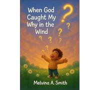 When God Caught My Why In The Wind