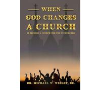 When God Changes a Church: It Becomes a Church for the Unchurched