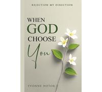 WHEN GOD CHOOSE YOU: Rejection My Direction