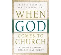 When God Comes to Church: A Biblical Model for Revival Today