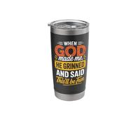 When God Created Me He Grinned and Said This Will Be Funny Religious Stainless Steel Insulated Tumbler
