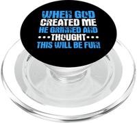 When God Created Me, He Grinned and Thought That Will Be Funny PopSockets PopGrip for MagSafe
