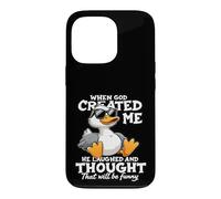 When God Created me he laughed and thought That will funny Case for iPhone 13 Pro