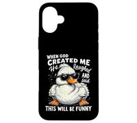 When God Created me he laughed and thought That will funny Case for iPhone 16 Plus