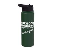 When God Created me he Laughed and Thought that Will Funny Stainless Steel Insulated Water Bottle
