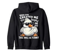 When God Created me he laughed and thought That will funny Zip Hoodie