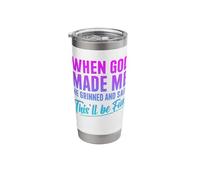 When God Created Me When God Made Me Funny God Stainless Steel Insulated Tumbler