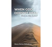 When God Doesn't Heal: How Is This Love?