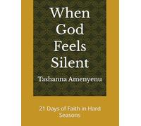 When God Feels Silent: 21 Days of Faith in Hard Seasons