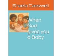 When God gives you a Baby