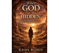 When God Has You Hidden: Understanding the Season That comes Before Breakthrough