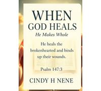 When God Heals: He makes whole Psalm 103:2-3