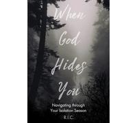 When God Hides You: Navigating Through Your Isolation Season