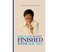 When God is Not Finished With You Yet