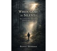 When God Is Silent: How to Keep Your Faith When Nothing Makes Sense (The Faith Under Pressure Series)