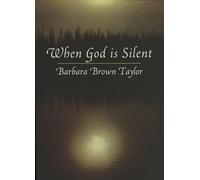 When God is Silent: 1997 (Lyman Beecher Lectures on Preaching)