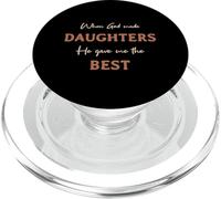 When God Made Daughters He Gave Me The Best Mommy Daddy PopSockets PopGrip for MagSafe