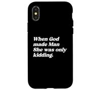 When God Made Man She Was Only Kidding Funny Feminism Quote Case for iPhone X/XS