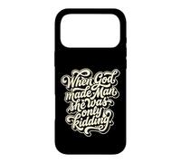 When God Made Man She Was Only Kidding Humor Case for iPhone 17 Pro Max