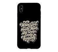 When God Made Man She Was Only Kidding Humor Case for iPhone XS Max