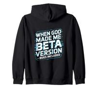 When God Made Me Beta Version Humor Design Zip Hoodie