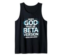 When God Made Me Beta Version Humor Tank Top