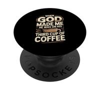 When God Made Me Coffee Humor PopSockets Adhesive PopGrip