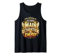 When God Made Me He Added Main Character Energy Funny Quote Tank Top