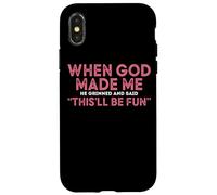 When God Made Me He Grinned And Said Fun Case for iPhone X/XS
