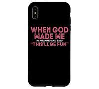 When God Made Me He Grinned And Said Fun Case for iPhone XS Max