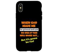 When God Made Me He Grinned And Said Funny Saying Sarcastic Case for iPhone X/XS