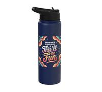 When God Made Me He Grinned and Said This’ll Be Fun Stainless Steel Insulated Water Bottle