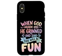 When God Made Me He Grinned And Said This Will Be Fun Case for iPhone X/XS