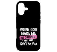 When God Made Me He Grinned And Said This Will Be Fun Girls Case for iPhone 17