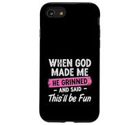 When God Made Me He Grinned And Said This Will Be Fun Girls Case for iPhone SE (2020) / 7/8