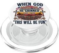 When God Made Me He Grinned and Said This Will Be Fun PopSockets PopGrip for MagSafe