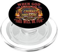 When God Made Me He Grinned and Said This Will Be Fun PopSockets PopGrip for MagSafe
