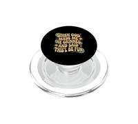 When God Made Me He Grinned and Said This Will Be Fun PopSockets PopGrip for MagSafe