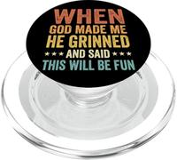 When God Made Me He Grinned And Said This Will Be Fun PopSockets PopGrip for MagSafe
