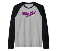 When God Made Me He Grinned and Said This Will Be Fun Raglan Baseball Tee