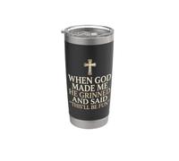 When God Made Me He Grinned and Said This Will Be Fun Stainless Steel Insulated Tumbler