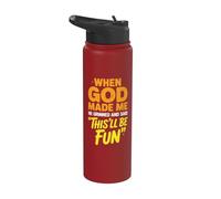When God Made Me He Grinned and Said This Will Be Fun Stainless Steel Insulated Water Bottle
