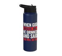When God Made Me He Grinned and Said This Will Be Fun Stainless Steel Insulated Water Bottle