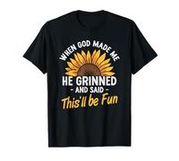When God Made Me He Grinned and Said This Will Be Fun T-Shirt